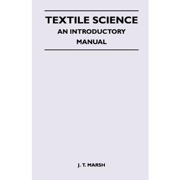 Textile Science - An Introductory Manual