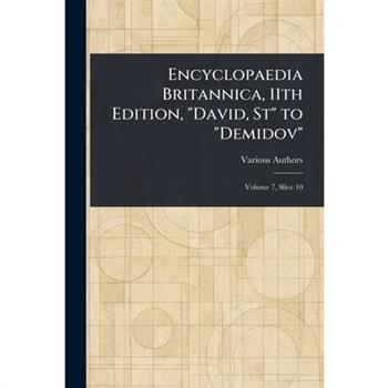 Encyclopaedia Britannica, 11th Edition, "David, St" to "Demidov"