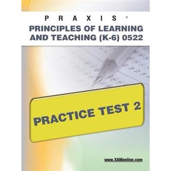 Praxis Principles of Learning and Teaching (K-6) 0522 Practice Test 2