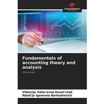 Fundamentals of accounting theory and analysis