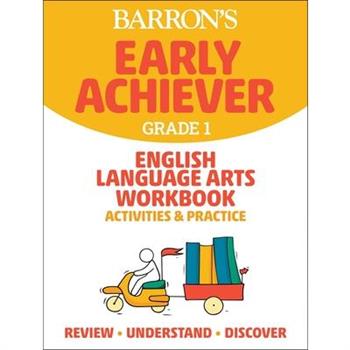 Barron’s Early Achiever: Grade 1 English Language Arts Workbook Activities & Practice