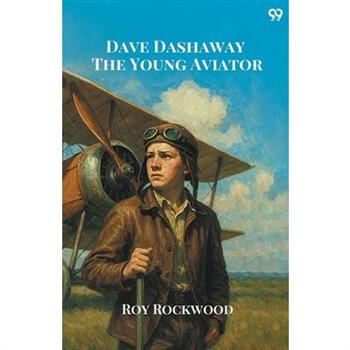 Dave Dashaway The Young Aviator