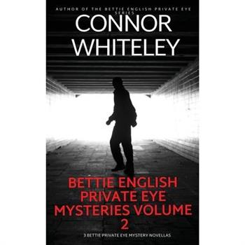 Bettie English Private Eye Mysteries Volume 2