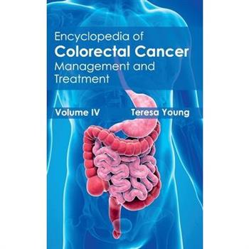 Encyclopedia of Colorectal Cancer: Volume IV (Management and Treatment)