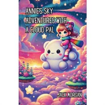 Annie's Sky Adventures with a Cloud Pal