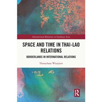 Space and Time in Thai-Lao Relations