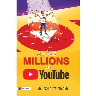 Make Millions On Youtube