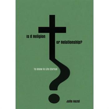 Is It Religion Or Relationship?
