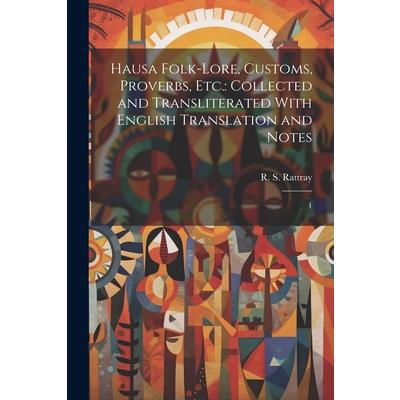 Hausa Folk-lore, Customs, Proverbs, etc.