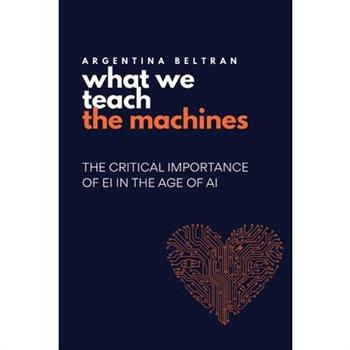 What We Teach The Machines
