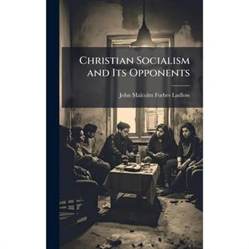Christian Socialism and Its Opponents
