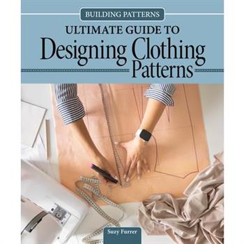 Building Patterns: Ultimate Guide to Designing Clothing Patterns