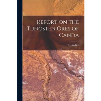 Report on the Tungsten Ores of Canda