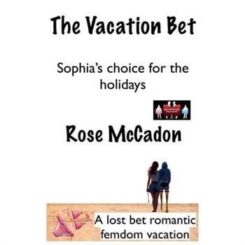 The Vacation Bet - Sophia's choice for the holidays