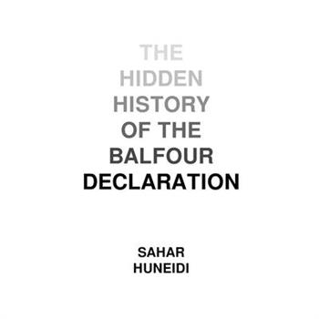 The Hidden History of the Balfour Declaration