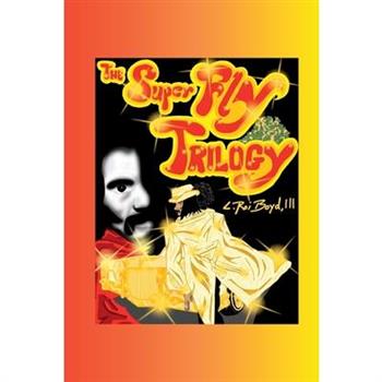 The Super Fly Trilogy