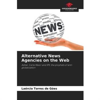 Alternative News Agencies on the Web