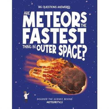 Are Meteors the Fastest Things in Outer Space?