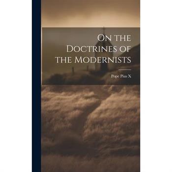 On the Doctrines of the Modernists