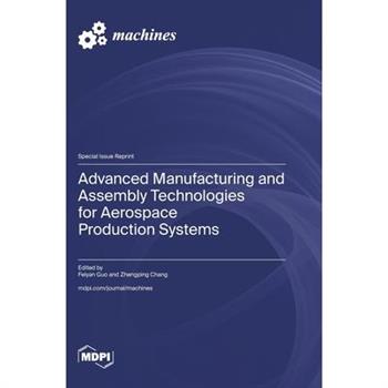 Advanced Manufacturing and Assembly Technologies for Aerospace Production Systems