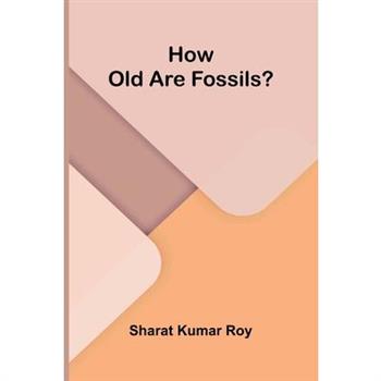 How old are fossils?