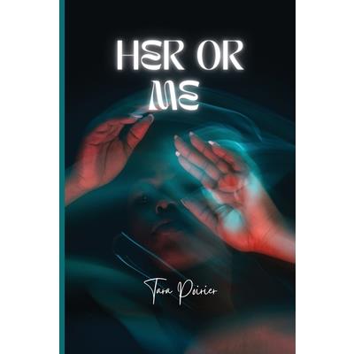 Her or Me