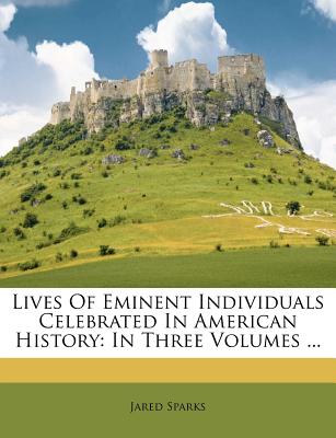 Lives of Eminent Individuals Celebrated in American History