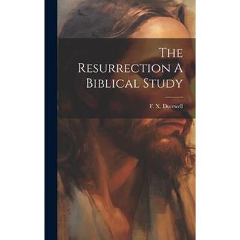 The Resurrection A Biblical Study