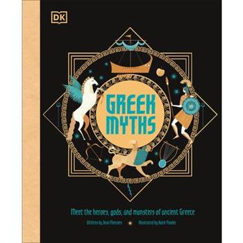 Greek MythsMeet the Heroes, Gods, and Monsters of Ancient Greece