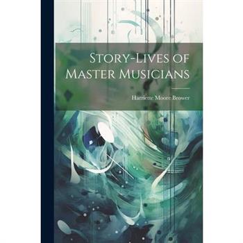 Story-Lives of Master Musicians