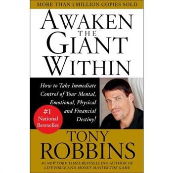 Awaken the Giant Within: How to Take Immediate Control of Your Mental, Emotional