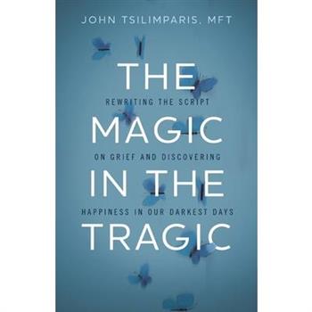 The Magic in the Tragic