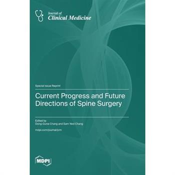 Current Progress and Future Directions of Spine Surgery