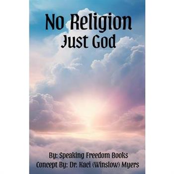 No Religion, Just God