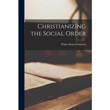 Christianizing the Social Order