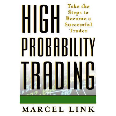 High-Probability Trading: Take the Steps to Become a Successful Trader