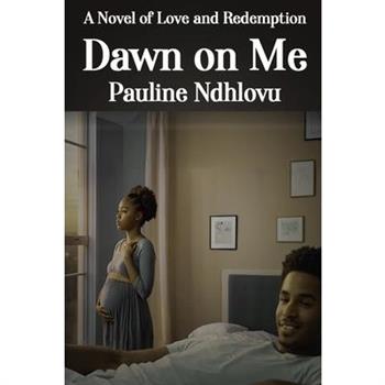 Dawn On Me