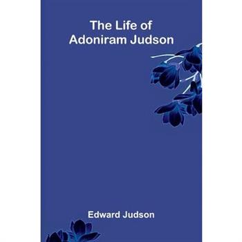 The life of Adoniram Judson