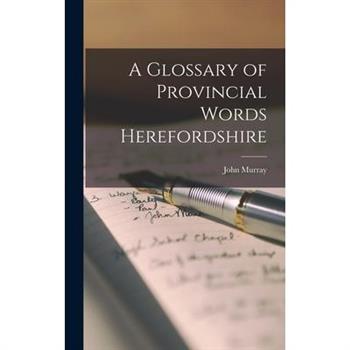 A Glossary of Provincial Words Herefordshire