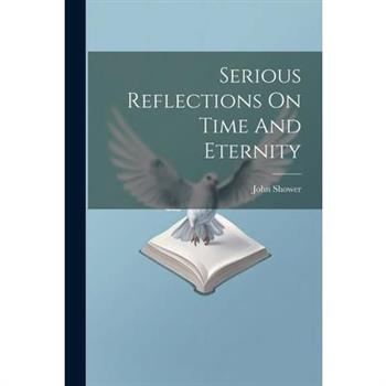 Serious Reflections On Time And Eternity