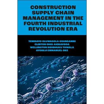 Construction Supply Chain Management in the Fourth Industrial Revolution Era