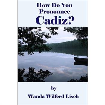 How Do You Pronounce Cadiz?