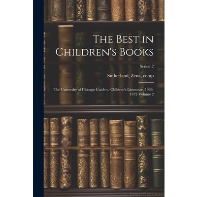 The Best in Children's Books; the University of Chicago Guide to Children's Literature, 1966-1972 Volume 2; Series 2
