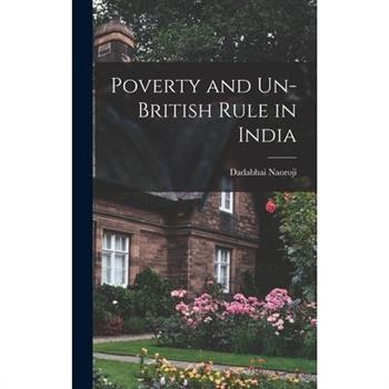 Poverty and Un-British Rule in India