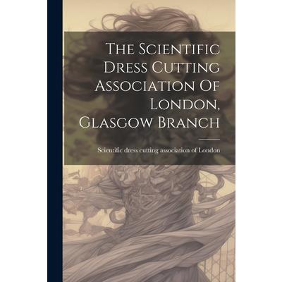 The Scientific Dress Cutting Association Of London, Glasgow Branch