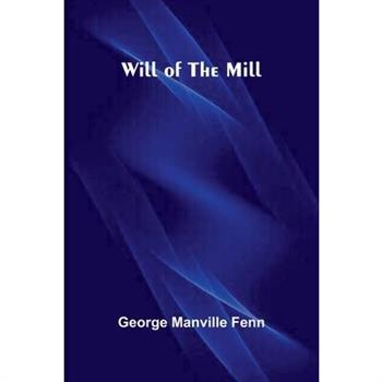 Will of the Mill