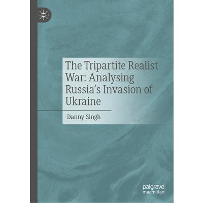 The Tripartite Realist War: Analysing Russia's Invasion of Ukraine