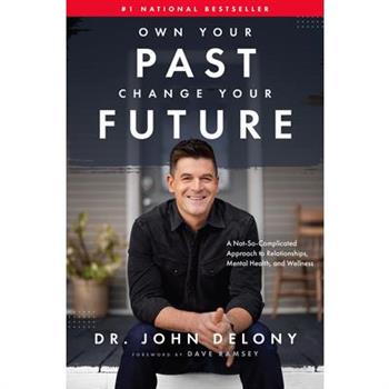 Own Your Past Change Your Future