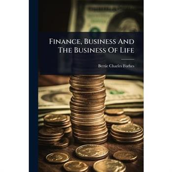 Finance, Business And The Business Of Life
