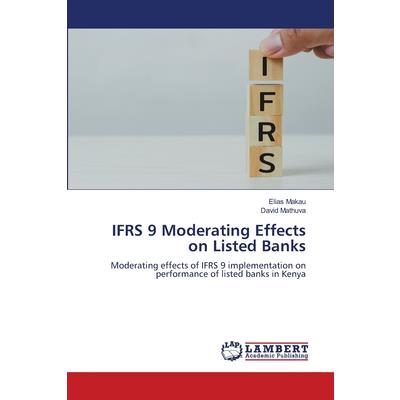 IFRS 9 Moderating Effects on Listed Banks